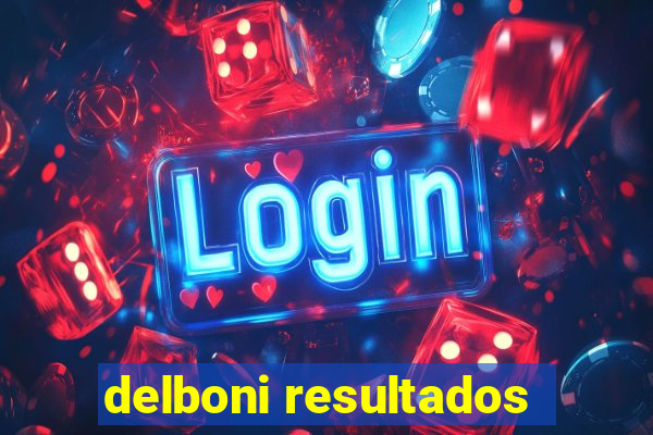 delboni resultados